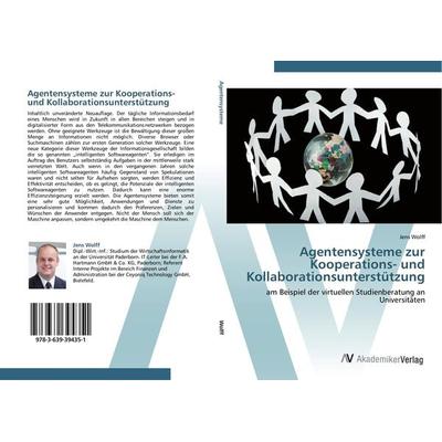 Agentensysteme zur Kooperations- und Kollaborationsunterstützung, Taschenbuch von Jens Wolff, AV Akademikerverlag, 978-3-639-39435-1