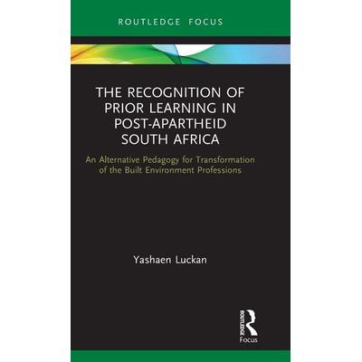 The Recognition of Prior Learning in Post-Apartheid South Africa, Gebundene Ausgabe von Yashaen Luckan, Taylor & Francis, 978-0-367-63943-3