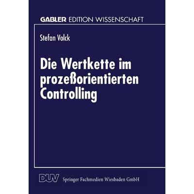 Die Wertkette im prozeßorientierten Controlling, Taschenbuch von Stefan Volck, Deutscher Universitätsverlag, 978-3-8244-6474-6