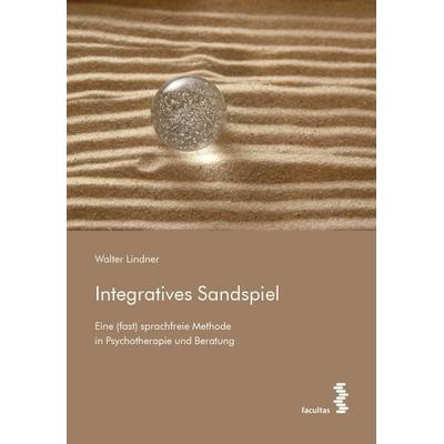 Integratives Sandspiel, Taschenbuch von Walter Lindner, Facultas, 978-3-7089-2181-5