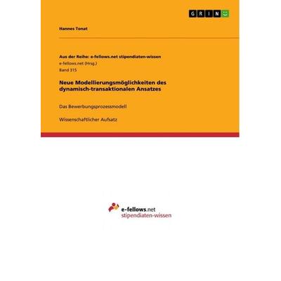 Neue Modellierungsmöglichkeiten des dynamisch-transaktionalen Ansatzes, Taschenbuch von Hannes Tonat, GRIN, 978-3-656-06099-4