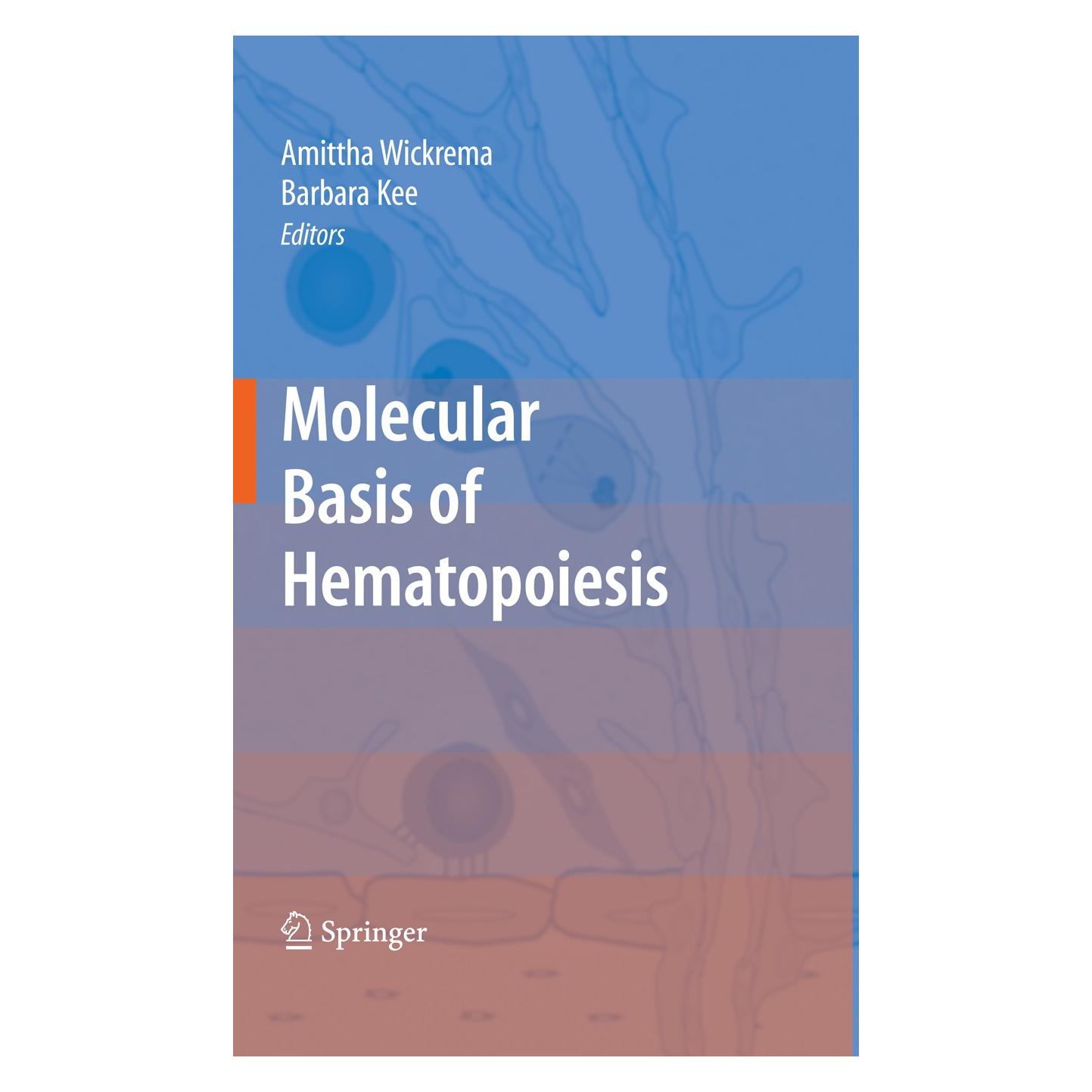 Springer Molecular Basis of Hematopoiesis (Englisch, Hardcover, Amittha Wickrema, Barbara Kee) (9780387858159)