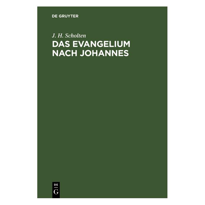 De Gruyter Scholten:Das Evangelium nach Johannes (Deutsch, Hardcover, J. H. Scholten, Johannes Henricus Scholten) (67773886)