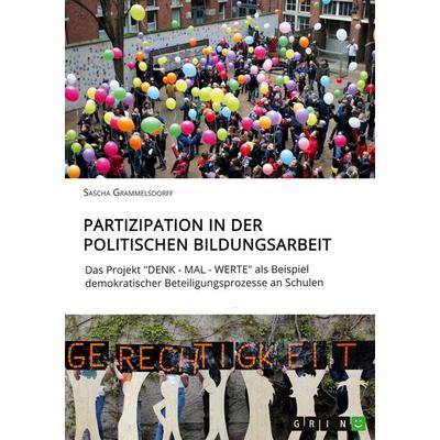 Partizipation in der politischen Bildungsarbeit, Taschenbuch von Sascha Grammelsdorff, GRIN, 978-3-346-24484-0