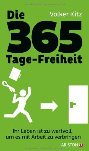 Volker Kitz - Die 365-Tage-Freiheit: Ihr Leben ist zu wertvoll, um es mit Arbeit zu verbringen - Preis vom 09.10.2026 07:28:09 h
