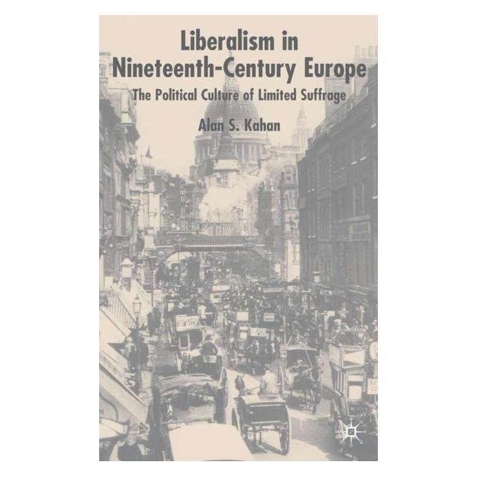 Palgrave Macmillan Uk Kahan:Liberalism in Nineteenth Century (Englisch, Hardcover, Alan Kahan) (63346427)