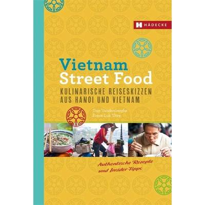 Vietnam Street Food, Taschenbuch von Tom Vandenberghe, Hädecke Verlag, 978-3-7750-0620-0