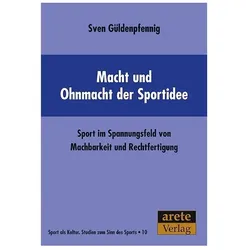 Macht und Ohnmacht der Sportidee, Fachbücher von Sven Güldenpfennig