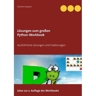 Lösungen zum großen Python-Workbook, Taschenbuch von Clemens Kaesler, BoD – Books on Demand, 978-3-7460-9596-7
