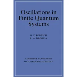 Oscillations in Finite Quantum Systems, Fachbücher von R. A. Broglia, George F. Bertsch, G. F. Bertsch