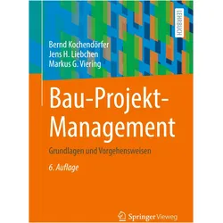 Bau-Projekt-Management, Fachbücher von Bernd Kochendörfer, Markus G. Viering, Jens H. Liebchen
