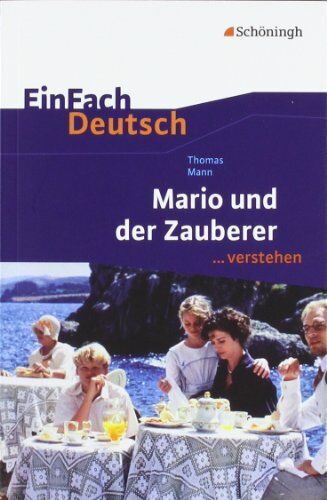 Thomas Mann - EinFach Deutsch ...verstehen. Interpretationshilfen: EinFach Deutsch ...verstehen: Thomas Mann: Mario und der Zauberer - Preis vom 09.10.2026 07:28:09 h