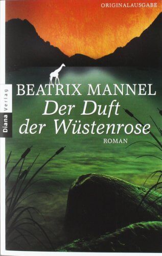 Beatrix Mannel - Der Duft der Wüstenrose: Roman - Preis vom 14.10.2026 23:07:16 h