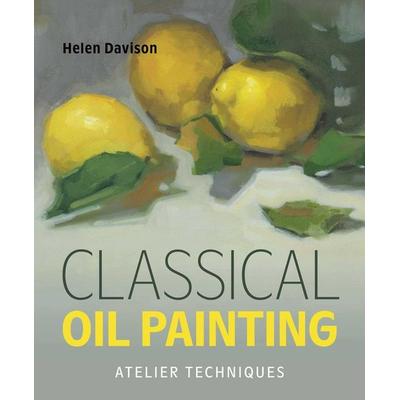 Classical Oil Painting, Gebundene Ausgabe von Helen Davison, Wiley, 978-0-7198-4686-1