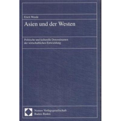 Asien und der Westen, Taschenbuch von Erich Weede, Nomos, 978-3-7890-6517-0