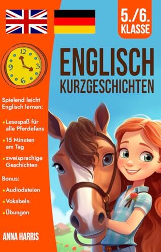 Anna Harris - Englisch Kurzgeschichten 5./6. Klasse: Spielend leicht Englisch lernen: Lesespaß für alle Pferdefans - 15 Minuten am Tag - zweisprachige Geschichten - inkl. Audiodateien, Vokabeln, Übungen - Preis vom 14.10.2026 23:07:16 h
