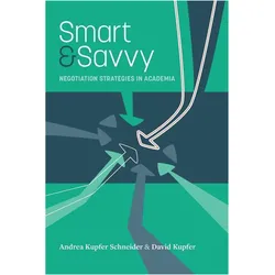 Smart & Savvy: Negotiation Strategies in Academia, Ratgeber von Andrea Kupfer Schneider, David Kupfer
