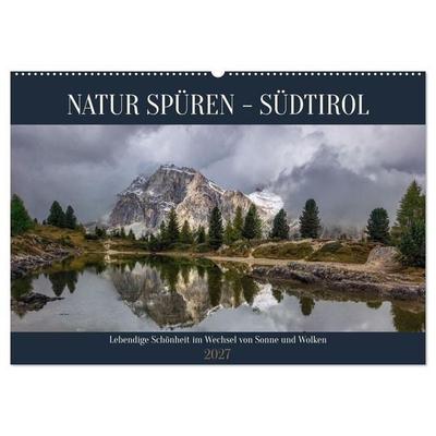 NATUR SPÜREN - SÜDTIROL (Wandkalender 2027 DIN A2 quer), CALVENDO Monatskalender