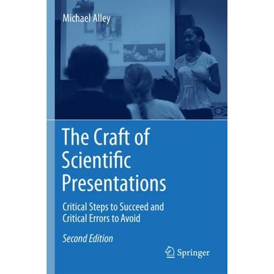The Craft of Scientific Presentations, Taschenbuch von Michael Alley, Springer Us, 978-1-4419-8278-0