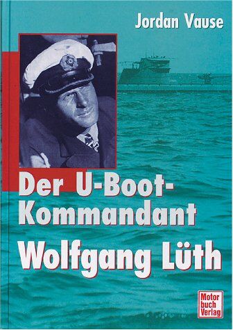 Jordan Vause - Der U- Boot- Kommandant Wolfgang Lüth - Preis vom 30.09.2026 09:01:18 h