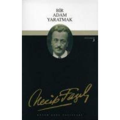 Bir Adam Yaratmak, Taschenbuch von Necip Fazil Kisakürek, Büyük Dogu Yayinlari