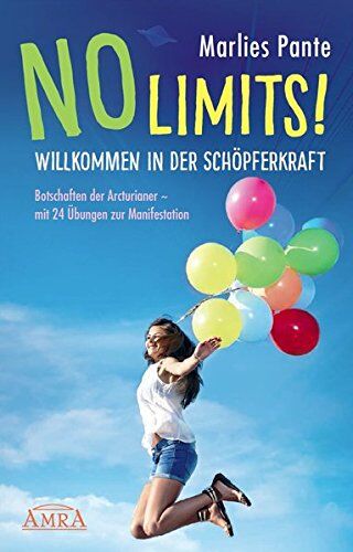 Marlies Pante - NO LIMITS! Willkommen in der Schöpferkraft: Botschaften der Arcturianer - mit 24 Übungen zur Manifestation - Preis vom 13.10.2026 11:25:28 h