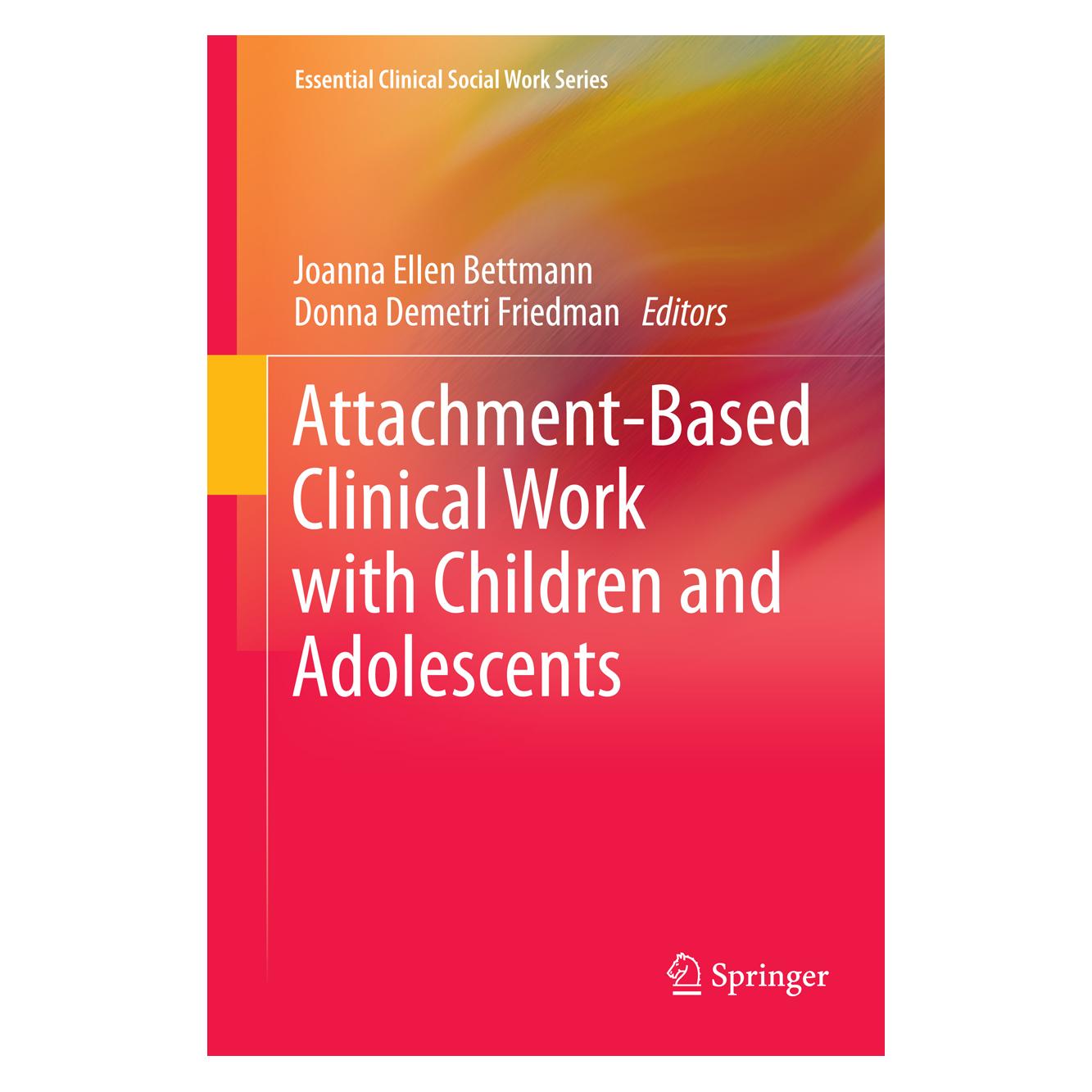 Springer Attachment-Based Clinical Work with Children and Adolescents (Englisch, Hardcover, Donna Demetri Friedman, Joanna Ellen Bettmann) (9781461448471)