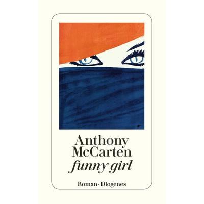 Funny girl, Taschenbuch von Anthony McCarten, Diogenes Verlag AG