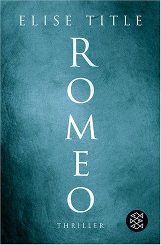 Elise Title - Romeo: Thriller - Preis vom 09.10.2026 07:28:09 h