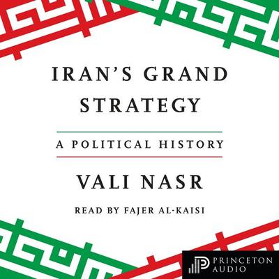 Iran's Grand Strategy - Vali Nasr, Audio, 9780691275529