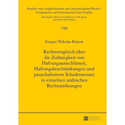 Rechtsvergleich über die Zulässigkeit von Haftungsausschlüssen, Haftungsbeschränkungen und pauschaliertem Schadensersatz in einzelnen arabischen