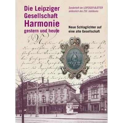 Die Leipziger Gesellschaft Harmonie gestern und heute, Taschenbuch von , Passage-Verlag, 978-3-95415-177-6