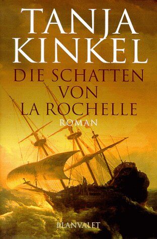 Tanja Kinkel - Die Schatten von La Rochelle. Sonderausgabe zum Welttag des Buches - Preis vom 30.09.2026 09:01:18 h