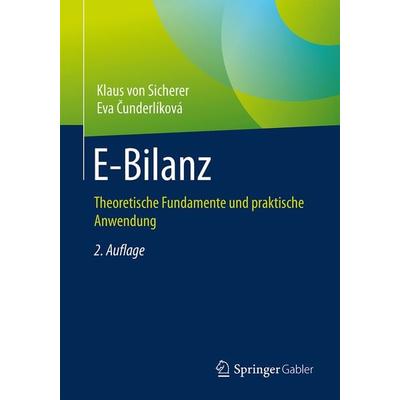 E-Bilanz, Taschenbuch von Klaus von Sicherer,Eva Čunderlíková, Springer Fachmedien Wiesbaden GmbH, 978-3-658-21497-5