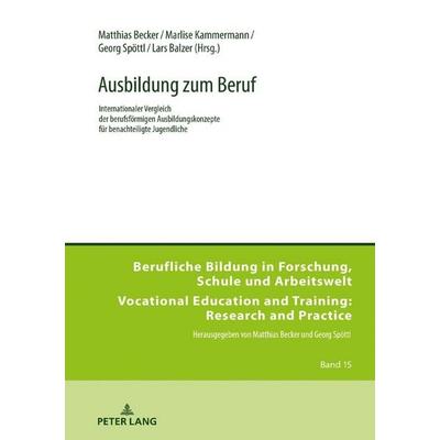 Ausbildung zum Beruf, Gebundene Ausgabe von Matthias Becker,Lars Balzer,Marlise Kammermann,Georg Spöttl, Peter Lang GmbH, Internationaler Verlag der