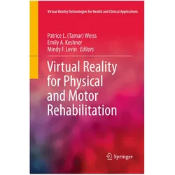 Virtual Reality for Physical and Motor Rehabilitation, Fachbücher von Emily A. Keshner, Mindy F. Levin, Patrice L. Tamar Weiss, Emily, Mindy, F Levin, A Keshner