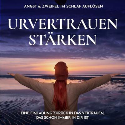 Urvertrauen stärken - Angst & Zweifel im Schlaf auflösen - Raphael Kempermann, Audio, 4070169923874