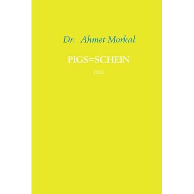 Pigs=schein, Gebundene Ausgabe von und Chefredakteur: Ahmet Morkal, Bookmundo, 978-94-6386-018-5