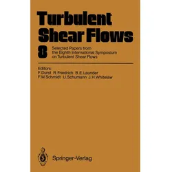Turbulent Shear Flows 8, Fachbücher von Rainer Friedrich, Brian E. Launder, Franz Durst