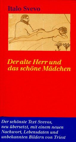 Italo Svevo - Der alte Herr und das schöne Mädchen: Der schönste Text Svevos, neu übersetzt, mit einem neuen Nachwort, Lebensdaten und unbekannten Bildern von Triest - Preis vom 13.10.2026 11:25:28 h
