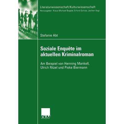 Soziale Enquête im aktuellen Kriminalroman, Taschenbuch von Stefanie Abt, Deutscher Universitätsverlag, 978-3-8244-4605-6