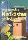 Hans - Werner Bastian - Vogelgerechte Nistkästen selbst gebaut - Preis vom 13.10.2026 11:25:28 h