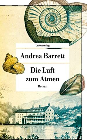 Andrea Barrett - Die Luft zum Atmen: Roman (Unionsverlag Taschenbücher) - Preis vom 15.10.2026 23:06:25 h