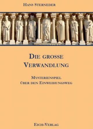 Hans Sterneder - Die große Verwandlung: Mysterienspiel über den Einweihungsweg - Preis vom 09.10.2026 07:28:09 h