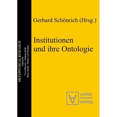 Institutionen und ihre Ontologie, Gebundene Ausgabe von , De Gruyter, 978-3-11-032443-3