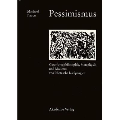 Pessimismus, Gebundene Ausgabe von Michael Pauen, De Gruyter, 978-3-05-003094-4