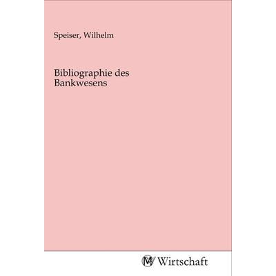 Bibliographie des Bankwesens, Taschenbuch von , MV-Wirtschaft, 978-3-96885-016-0