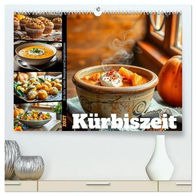 Kürbiszeit - Ein Jahr voller Rezepte und Inspirationen (hochwertiger Premium Wandkalender 2027 DIN A2 quer), Kunstdruck in Hochglanz
