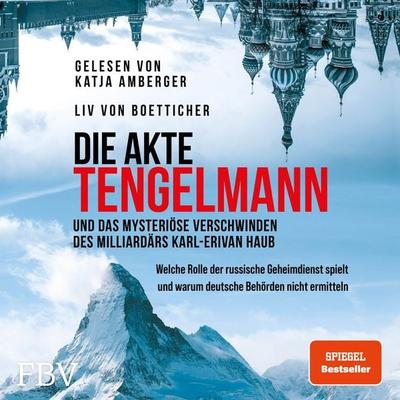 Die Akte Tengelmann und das mysteriöse Verschwinden des Milliardärs Karl-Erivan Haub - Liv von Boetticher, Audio, 9783986094485
