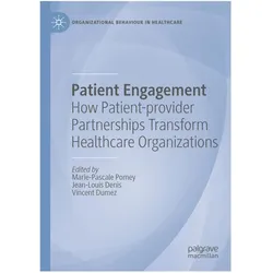 Patient Engagement, Fachbücher von Jean-Louis Denis, Vincent Dumez, Marie-Pascale Pomey